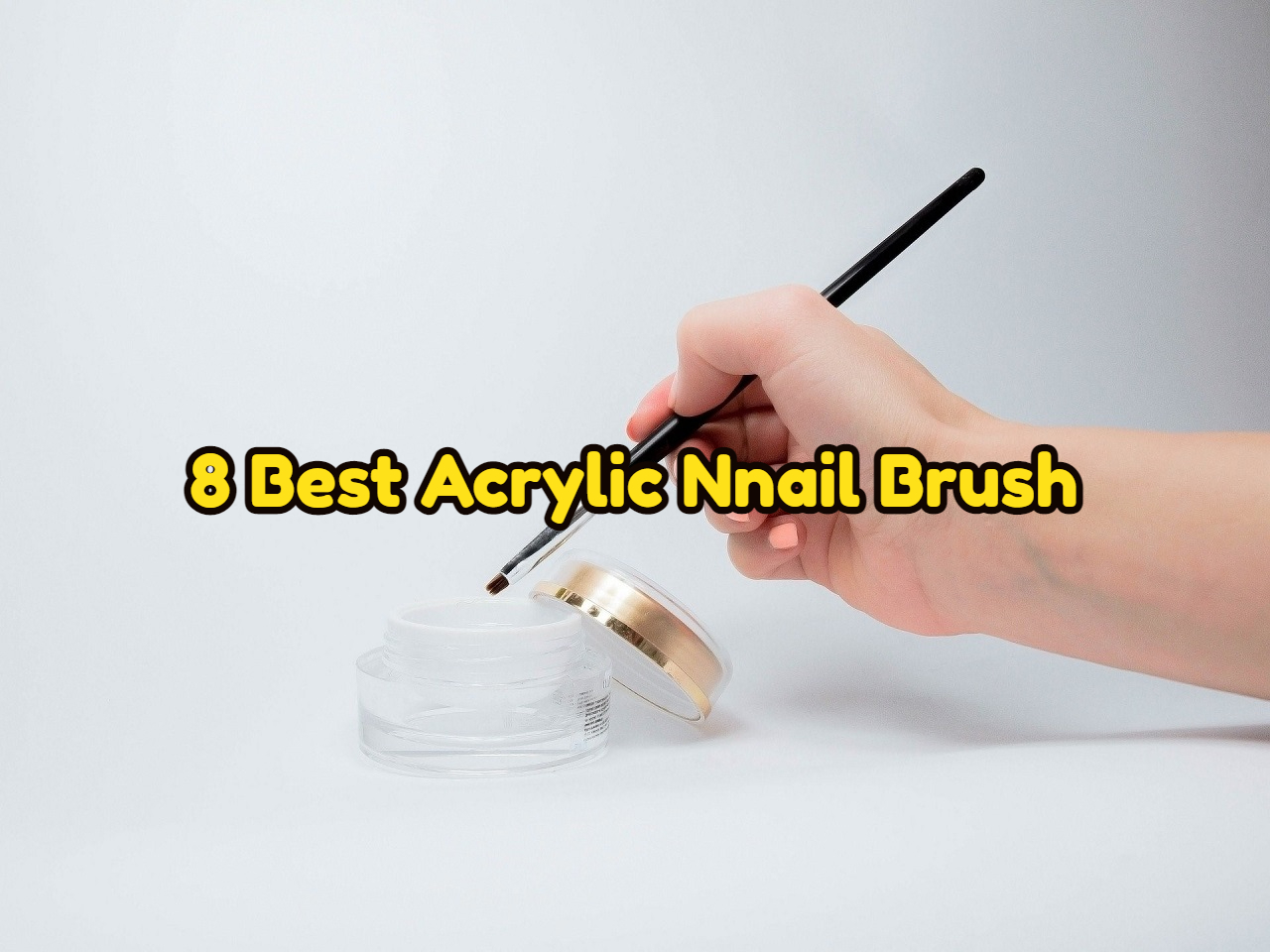 8 Best Acrylic Nail Brush - ACRYLICUS.COM
